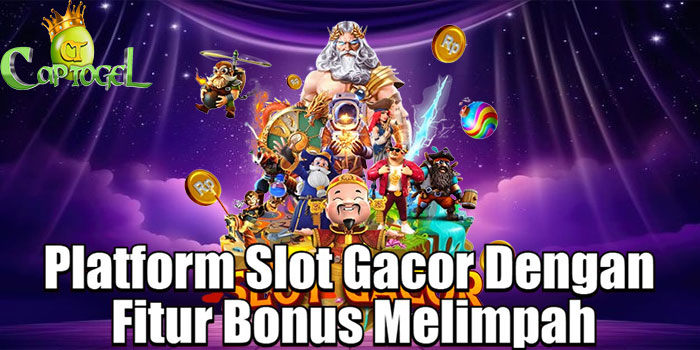 CAPTOGEL – Platform Slot Gacor Dengan Fitur Bonus Melimpah